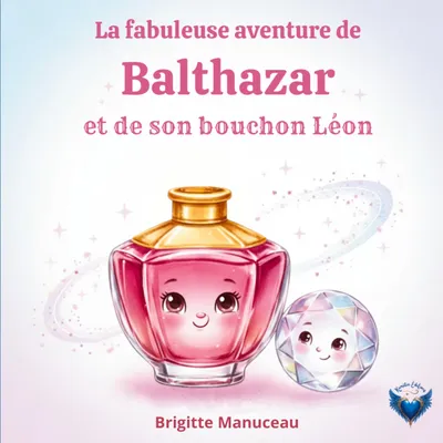 Produktbild von La fabuleuse aventure de Balthazar et son bouchon Léon