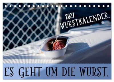Produktbild von Wurstkalender. Es geht um die Wurst. (Tischkalender 2027 DIN A5 quer), CALVENDO Monatskalender