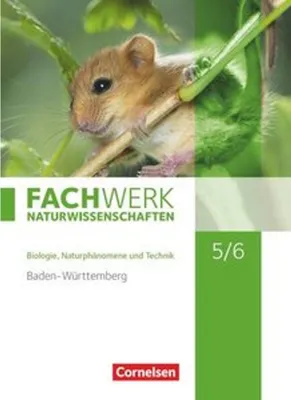 Obrázek produktu pro Fachwerk Naturwissenschaften 5./6. Schuljahr. Schülerbuch Baden-Württemberg