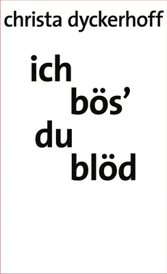 Produktbild von Ich bös' - du blöd!