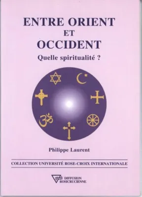 Image de Entre Orient et Occident : Quelle spiritualité ?