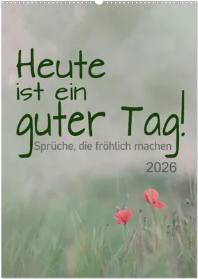 Produktbild von Heute ist ein guter Tag (Wandkalender 2026 DIN A2 hoch), CALVENDO Monatskalender