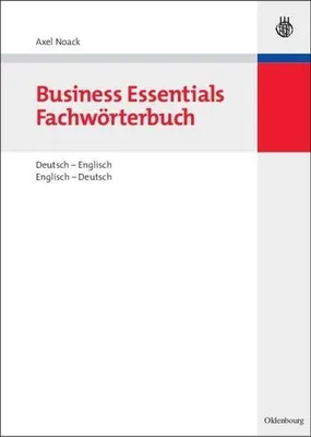 Image de Business Essentials: Fachwörterbuch Deutsch-Englisch Englisch-Deutsch