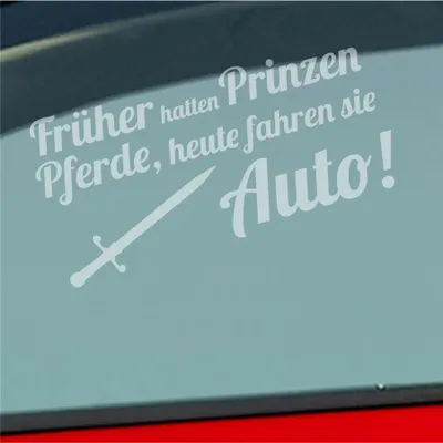 Produktbild von Auto Aufkleber Früher hatten Prinzen Pferde, heute fahren Sie Auto Fans Prinz 19x10 cm Milchglas Sticker Heckscheibenaufkleber
