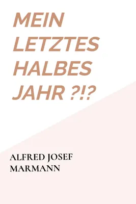 Produktbild von Mein letztes halbes Jahr ?!?