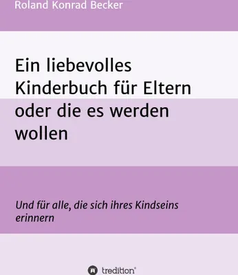 Image de Ein liebevolles Kinderbuch für Eltern oder die es werden wollen