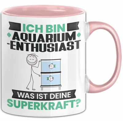 Produktbild von Aquarium-Enthusiast Tasse Geschenk für Aquarium-Enthusiast Geburtstag Lustiger Spruch Kaffee-Becher Was Ist Deine Superkraft (Rosa)