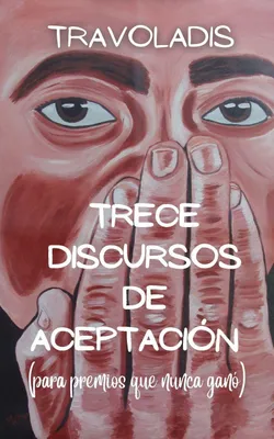 Produktbild von Trece Discursos de Aceptación (para premios que nunca ganó)