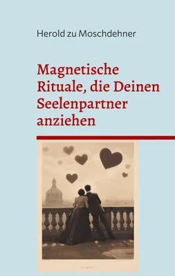 Produktbild von Magnetische Rituale, die Deinen Seelenpartner anziehen