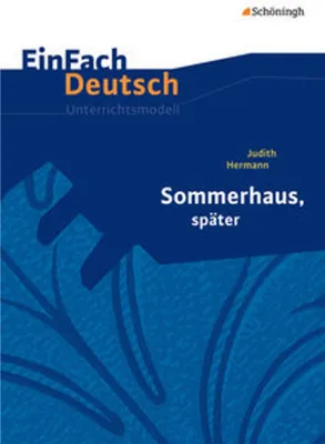 Obrázek produktu pro Sommerhaus, später: Gymnasiale Oberstufe. EinFach Deutsch Unterrichtsmodelle