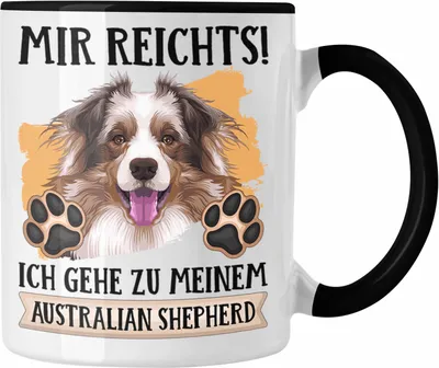 Produktbild von Trendation - Australian Shepherd Besitzer Tasse Geschenk Lustiger Spruch Geschenkidee Mir Reichts Ich Geh Zu Meinem Australian Shepherd (Schwarz)
