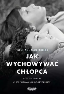 Obrázok produktu pre Jak wychowywać chłopca. Potęga relacji w kształtowaniu dobrych ludzi