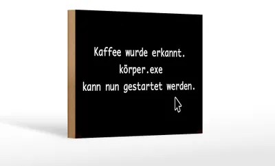 Produktbild von Holzschild Spruch 18x12cm Kaffee wurde erkannt Körper.exe