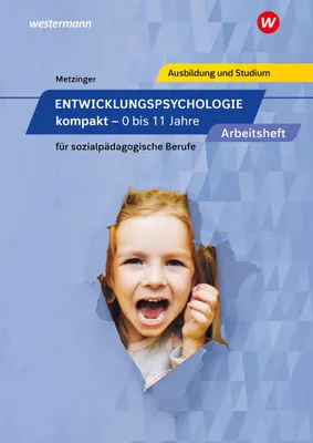 Image de Entwicklungspsychologie kompakt für sozialpädagogische Berufe - 0 bis 11 Jahre. Arbeitsheft