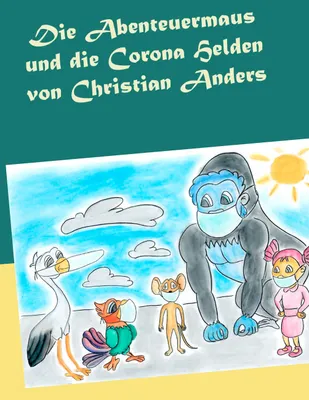 Produktbild von Die Abenteuermaus und die Corona Helden