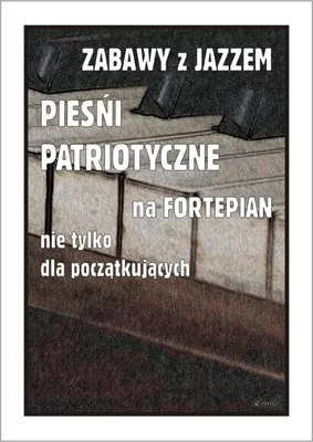 Productafbeelding van Zabawy z jazzem. Pieśni patriotyczne... - Piotr Śmiejczak