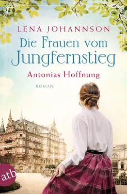 Produktbild von Die Frauen vom Jungfernstieg. Antonias Hoffnung