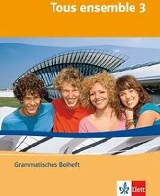 Produktbild von Tous ensemble 3. Grammatisches Beiheft