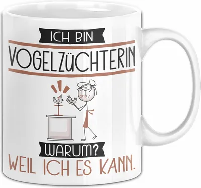 Produktbild von Vogelzüchterin Tasse Geschenk Ich Bin Vogelzüchterin Warum Weil Ich Es Kann Geschenkidee Geburtstag (Weiß)