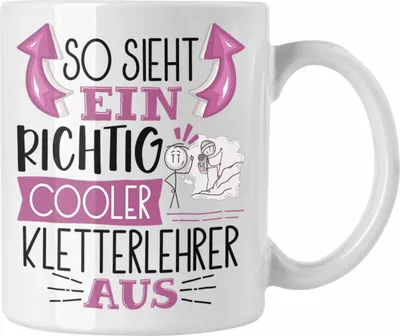 Produktbild von Trendation - So Sieht Ein Richtig Cooler Kletterlehrer Aus Tasse Geschenk für Kletterlehrer Geburtstag Geschenkdiee (Weiß)