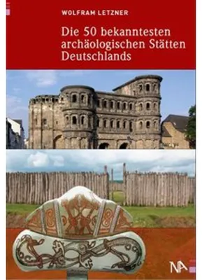 Obrázok produktu pre Die 50 bekanntesten archäologischen Stätten Deutschlands