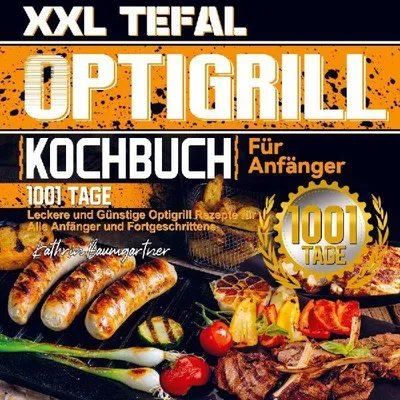 Produktbild von XXL Tefal Optigrill Kochbuch Für Anfänger