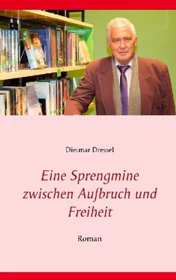 Produktbild von Eine Sprengmine zwischen Aufbruch und Freiheit