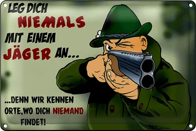 Produktbild von Blechschild Jäger 30x20cm Leg dich niemals mit Jäger an