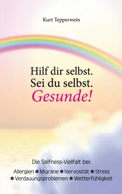 Produktbild von Hilf dir selbst. Sei du selbst. Gesunde!