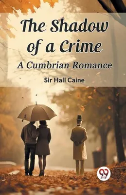 Productafbeelding van The Shadow of a Crime A Cumbrian Romance