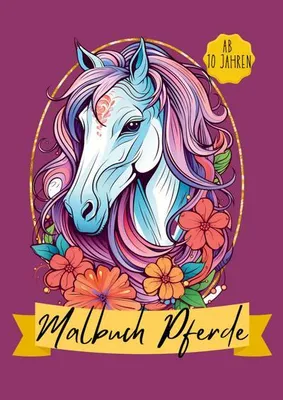 Produktbild von Malbuch Pferde Motive für Kinder ab 10 Jahren, 17x24cm, 73 einseitig bedruckte Seiten