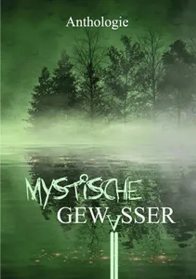 Image de Mystische Gewässer Buch: Geschichten über unheimliche und gefährliche Gewässer