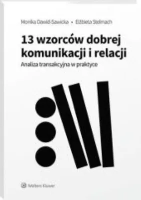 Zdjęcie produktu dla 13 wzorcow dobrej komunikacji i relacji. Analiza transakcyjna w praktyce