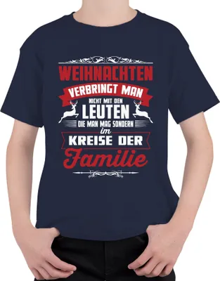Produktbild von Weihnachten verbringt man mit Leuten Familie Lustiger Spruch - Weihnachtsgeschenk Christmas Uni Kinder T-Shirt, Navy, 140