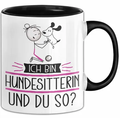 Produktbild von Hundesitterin Tasse Geschenk Ich Bin Hundesitterin Und Du So Geschenkidee Lustiger Spruch Becher (Schwarz)