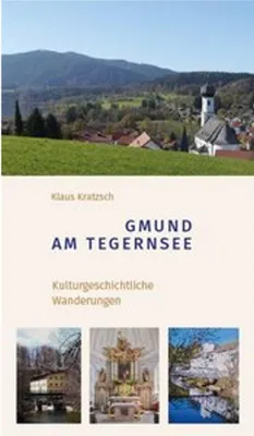 Obrázok produktu pre Gmund am Tegernsee - Kulturgeschichtliche Wanderungen