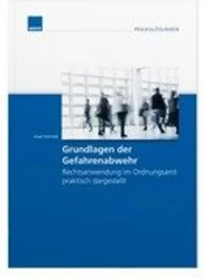 Obrázek produktu pro Grundlagen der Gefahrenabwehr Rechtsanwendung im Ordnungsamt praktisach dargestellt