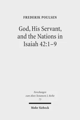 Immagine prodotto di God, His Servant, and the Nations in Isaiah 42:1-9