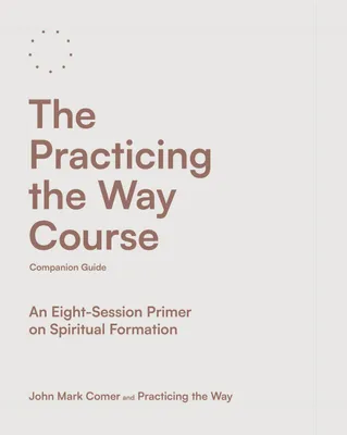 Produktbild von The Practicing the Way Course Companion Guide
