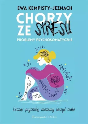 Zdjęcie produktu dla Chorzy ze stresu. Problemy psychosomatyczne