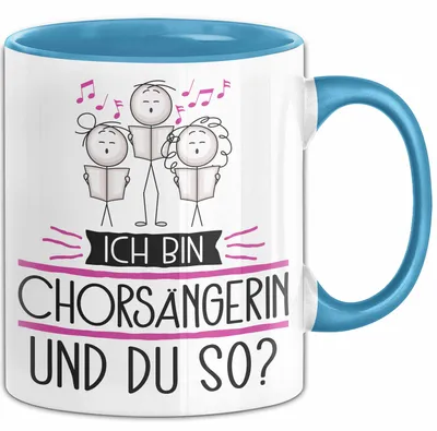 Produktbild von Chorsängerin Tasse Geschenk Ich Bin Chorsängerin Und Du So Geschenkidee Lustiger Spruch Becher (Blau)