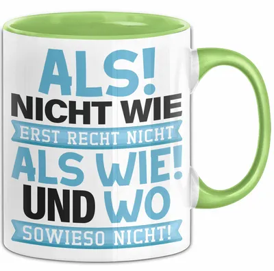 Produktbild von Lustige Tasse Geschenk Als Nicht Wie Sprachwitz Witziger Spruch (Grün)