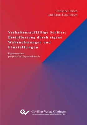 Produktbild von Verhaltensauffällige Schüler: Beeinflussung durch eigene Wahrnehmungen und Einstellungen - Ergebnisse einer prospektiven Längsschnittstudie