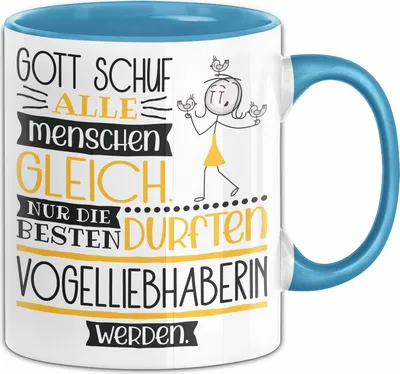 Produktbild von Vogelliebhaberin Geschenk Becher Tasse Gott Schuf Alle Menschen Gleich Nur Die Besten Durfeten Vogelliebhaberin Werden Geschenkidee Lustig (Blau)