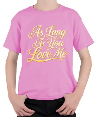 Obrázek produktu pro Tričko s potiskem "As Long As You Love Me", romantická popová píseň z 90. let, růžová barva, velikost 140