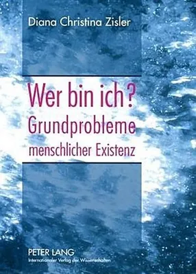 Image de Wer bin ich? Grundprobleme menschlicher Existenz