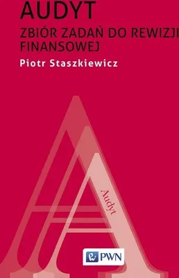 Image de Audyt Zbiór zadań do rewji finansowej - Piotr Staszkiewicz (Literatur auf Polnisch)