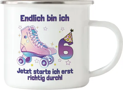 Produktbild von Endlich Bin Ich 6 Jetzt Starte Ich Erst Richtig Durch! Emaille Tasse Alles Gute Happy Birthday Rollschuhe Geburtstag