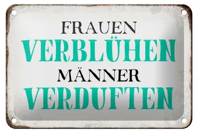 Produktbild von Blechschild Spruch 18x12cm Frauen verblühen Männer Schild