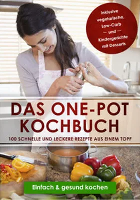 Zdjęcie produktu dla Das One-Pot Kochbuch: 100 schnelle und leckere Rezepte aus einem Topf